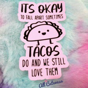 Pink Taco Sticker with Quote for Laptops, Water Bottle, Stanley Cup, etc.